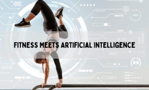 Fitness Meets Artificial Intelligence IMG (1)