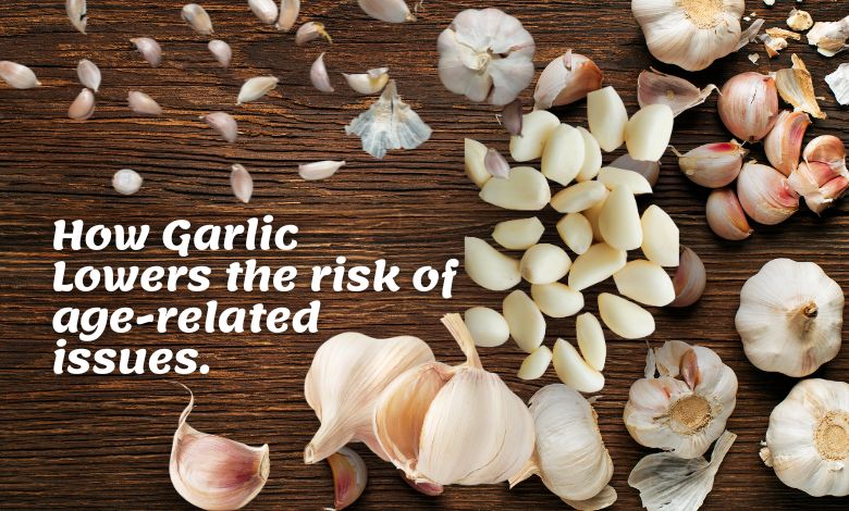Garlic on age-related issues