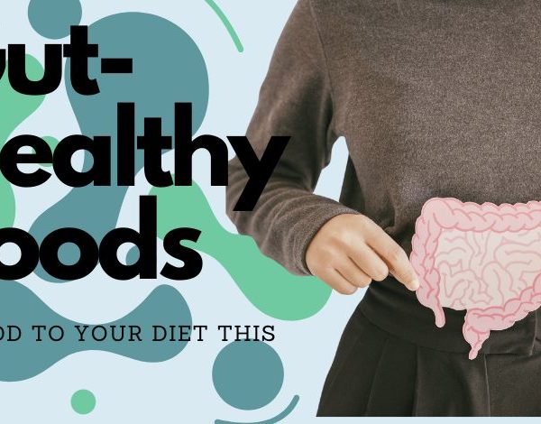 Gut-Healthy Foods to Add to Your Diet This Year