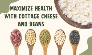 HEALTH WITH COTTAGE CHEESE AND BEANS