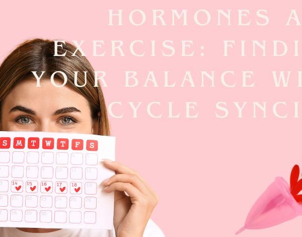 Hormones and Exercise: Finding Your Balance with Cycle Syncing