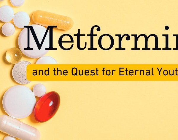 Metformin and the Quest for Eternal Youth