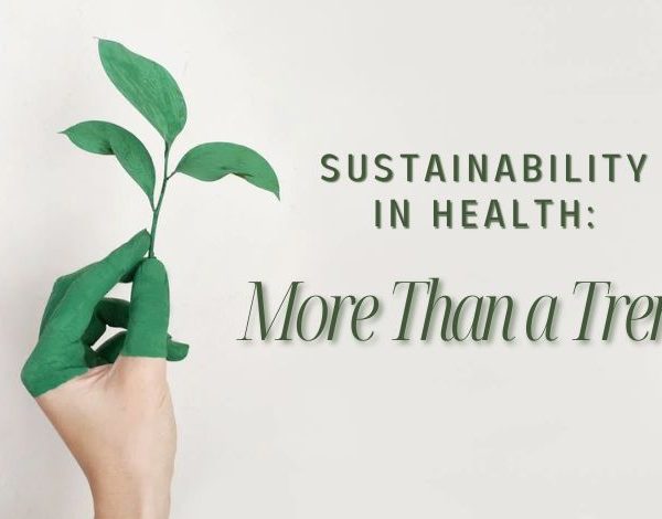 Sustainability in Health: More Than a Trend