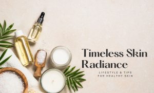 Timeless Skin Radiance